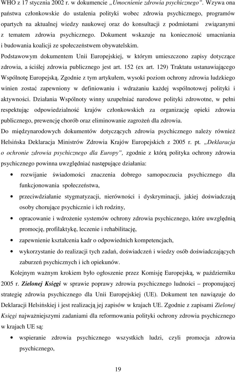 psychicznego. Dokument wskazuje na konieczność umacniania i budowania koalicji ze społeczeństwem obywatelskim.