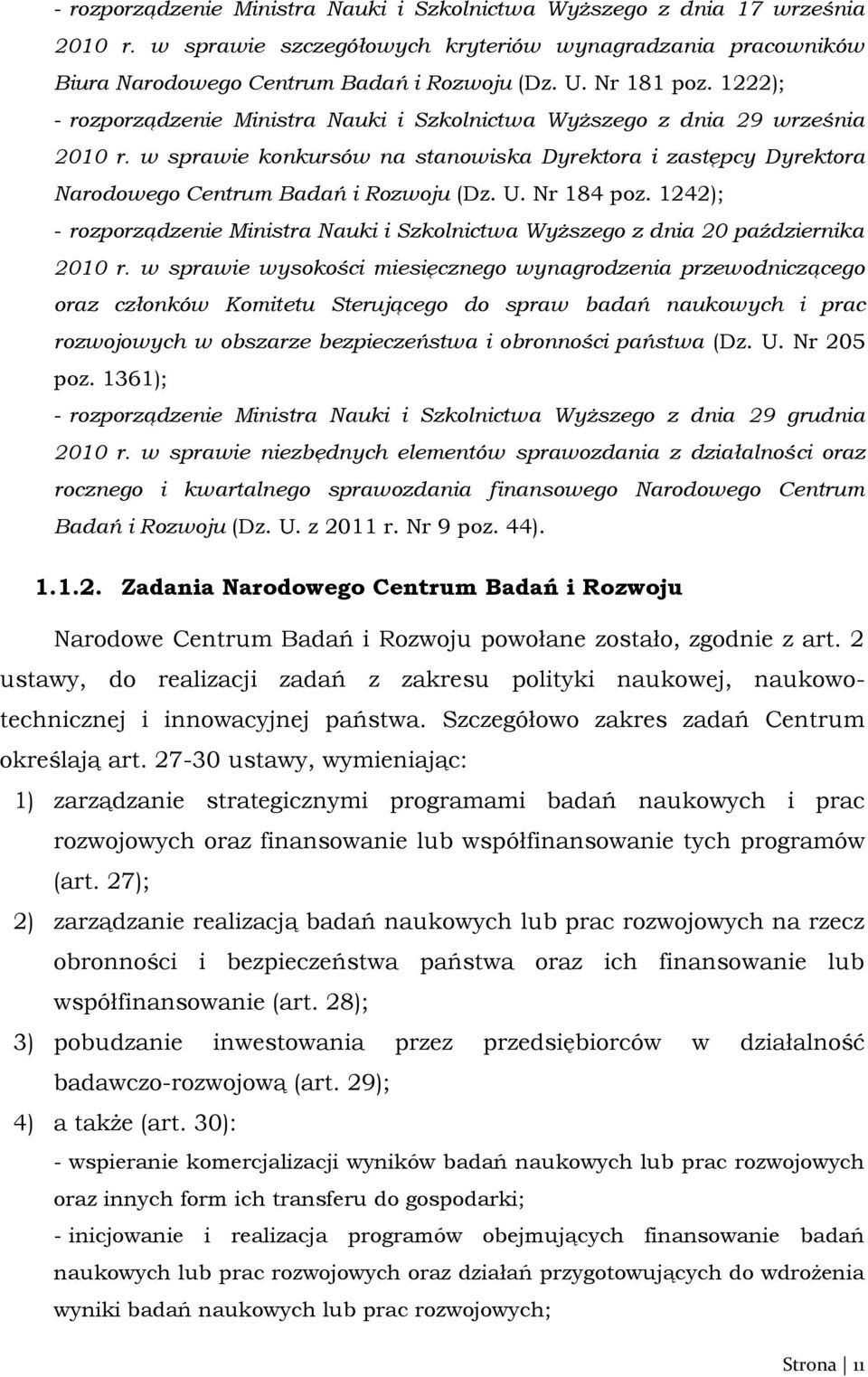 w sprawie konkursów na stanowiska Dyrektora i zastępcy Dyrektora Narodowego Centrum Badań i Rozwoju (Dz. U. Nr 184 poz.