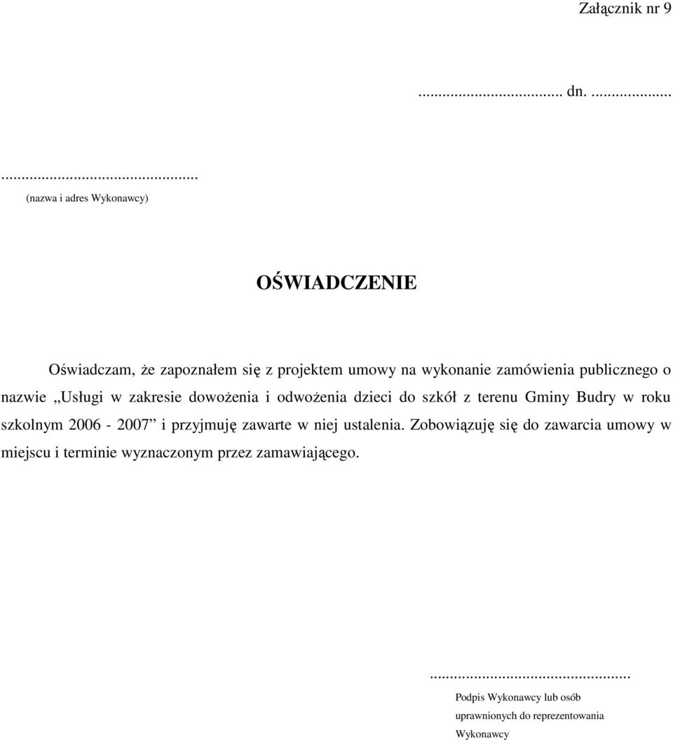 zamówienia publicznego o nazwie Usługi w zakresie dowoŝenia i odwoŝenia dzieci do szkół z terenu Gminy Budry w