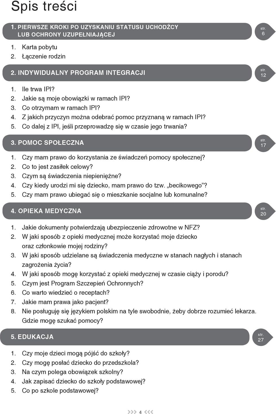 Czy mam prawo do korzystania ze świadczeń pomocy społecznej? 2. Co to jest zasiłek celowy? 3. Czym są świadczenia niepieniężne? 4. Czy kiedy urodzi mi się dziecko, mam prawo do tzw. becikowego? 5.