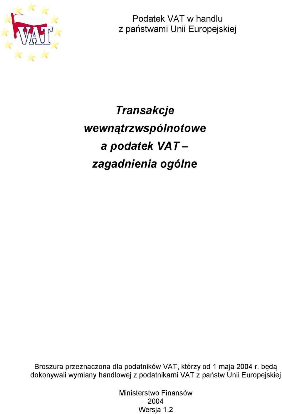 dla podatników VAT, którzy od 1 maja 2004 r.