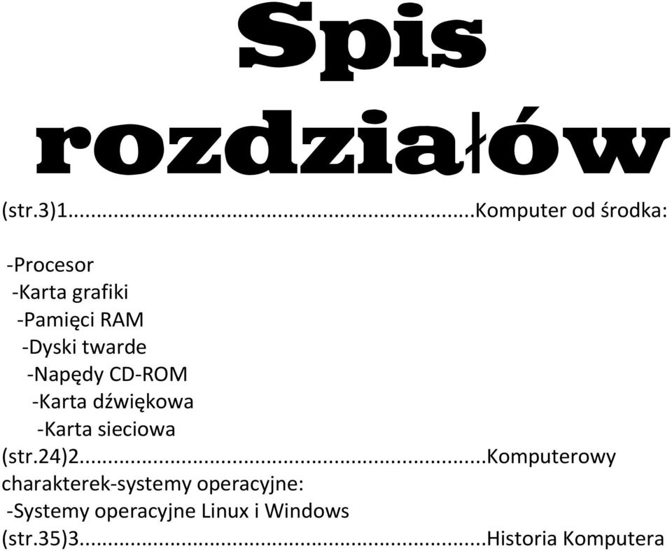 twarde -Napędy CD-ROM -Karta dźwiękowa -Karta sieciowa (str.24)2.