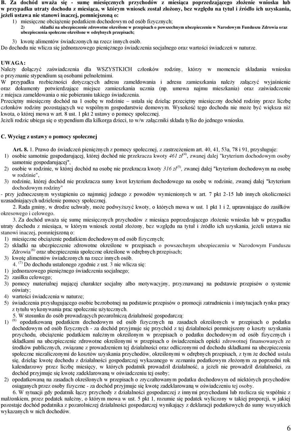 o powszechnym ubezpieczeniu w Narodowym Funduszu Zdrowia oraz ubezpieczenia społeczne określone w odrębnych przepisach; 3) kwotę alimentów świadczonych na rzecz innych osób.