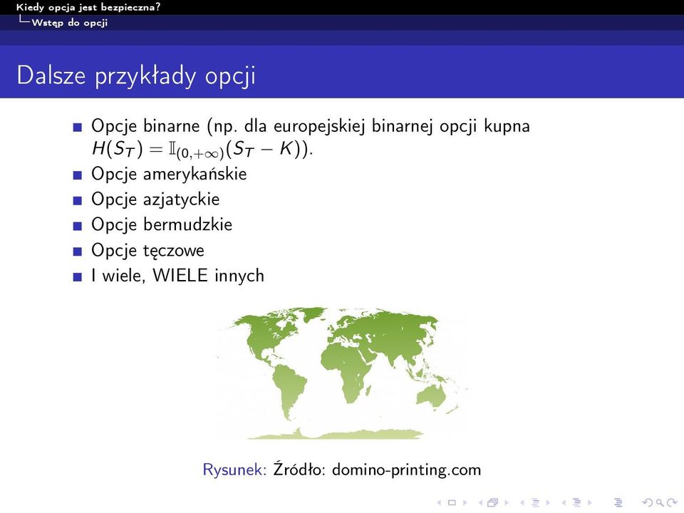 K)). Opcje amerykańskie Opcje azjatyckie Opcje bermudzkie