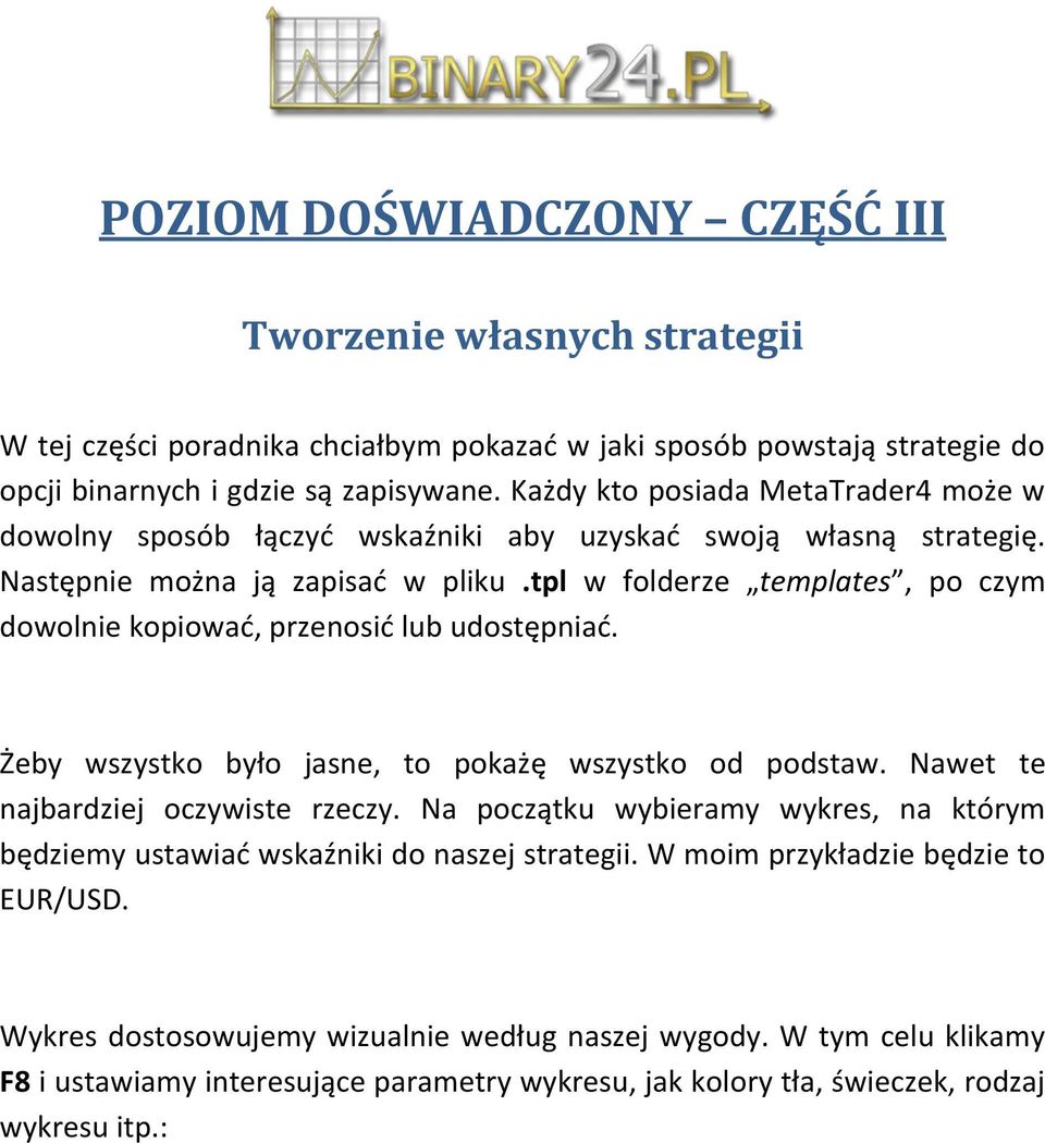 tpl w folderze templates, po czym dowolnie kopiowad, przenosid lub udostępniad. Żeby wszystko było jasne, to pokażę wszystko od podstaw. Nawet te najbardziej oczywiste rzeczy.