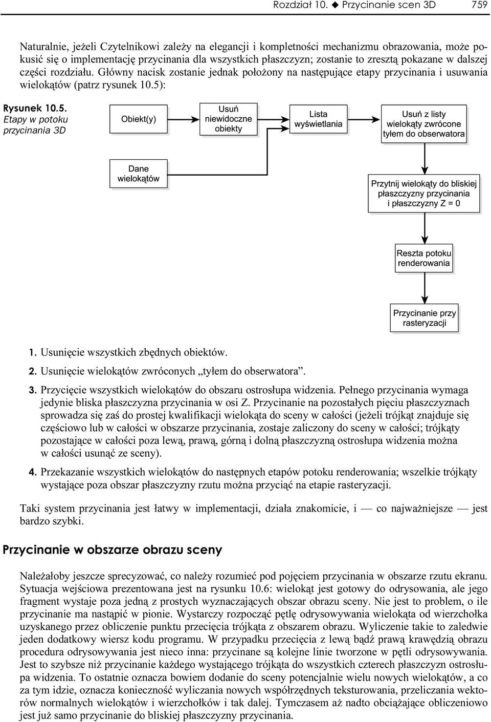 zresztą pokazane w dalszej części rozdziału. Główny nacisk zostanie jednak położony na następujące etapy przycinania i usuwania wielokątów (patrz rysunek 10.