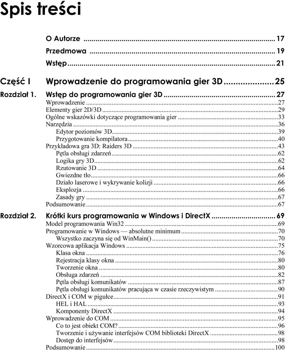 ..n...n.....67 Podsumowanie...n...n...67 Model programowania Win32...n...69 Programowanie w Windows absolutne minimum...n...70 Wszystko zaczyna się od WinMain()...n...70 Wzorcowa aplikacja Windows...n...75 Klasa okna.