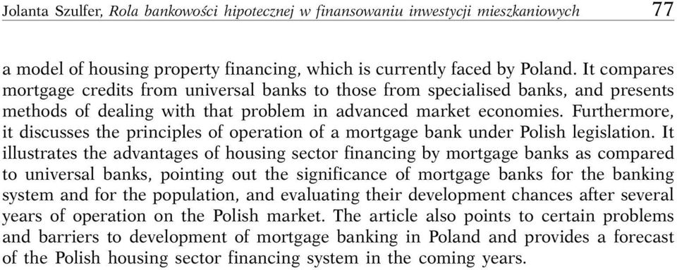 Furthermore, it discusses the principles of operation of a mortgage bank under Polish legislation.