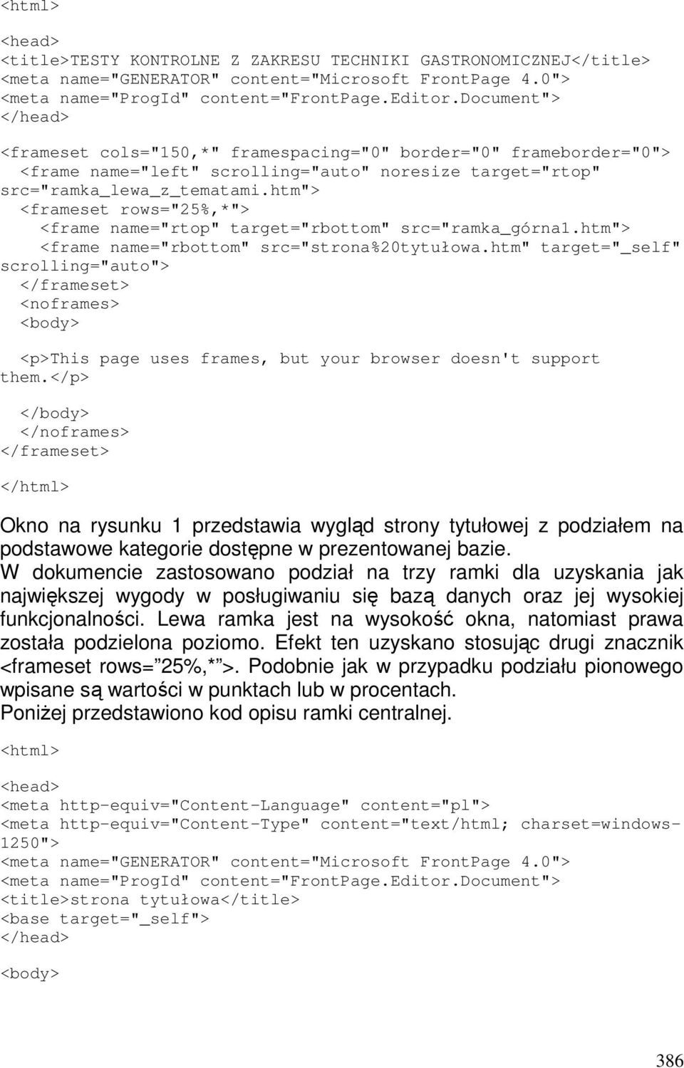 htm"> <frameset rows="25%,*"> <frame name="rtop" target="rbottom" src="ramka_górna1.htm"> <frame name="rbottom" src="strona%20tytułowa.