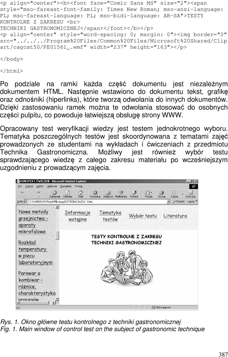 wmf" width="237" height="163"></p> </body> </html> Po podziale na ramki kaŝda część dokumentu jest niezaleŝnym dokumentem HTML.