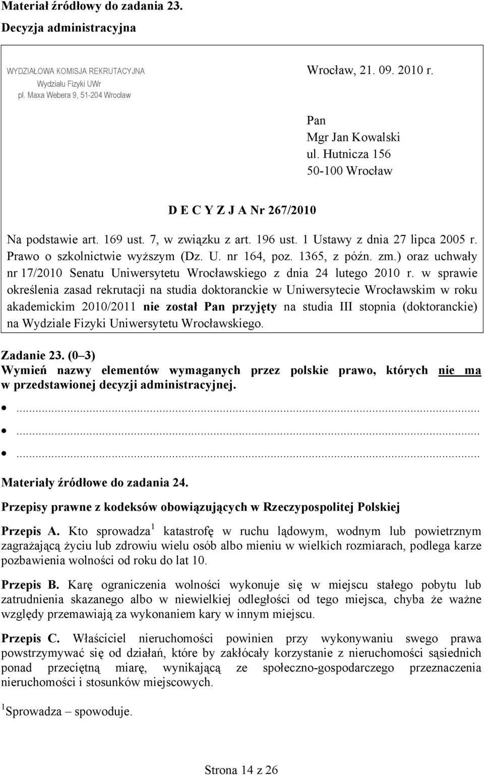 1365, z późn. zm.) oraz uchwały nr 17/2010 Senatu Uniwersytetu Wrocławskiego z dnia 24 lutego 2010 r.