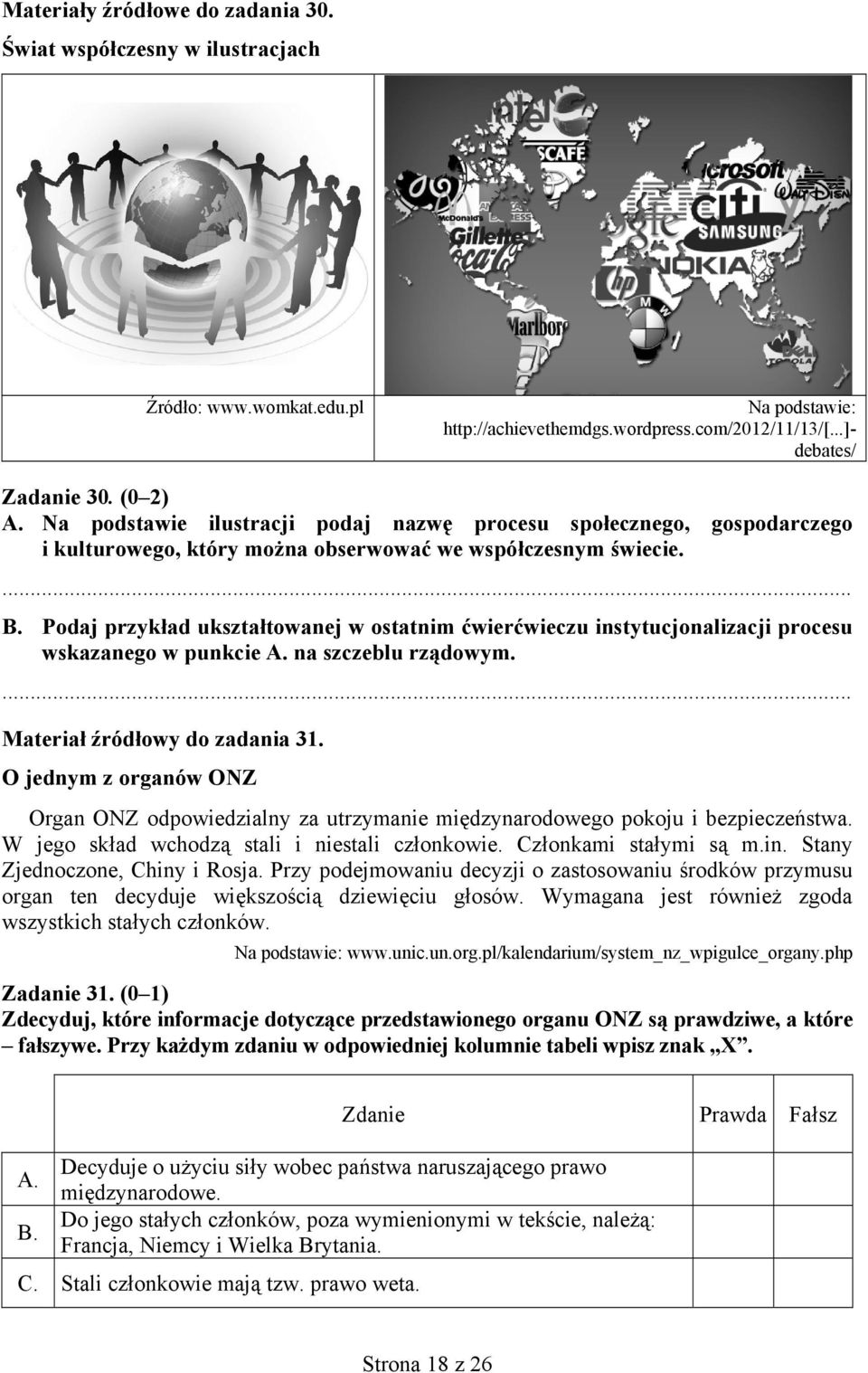 Podaj przykład ukształtowanej w ostatnim ćwierćwieczu instytucjonalizacji procesu wskazanego w punkcie A. na szczeblu rządowym. Materiał źródłowy do zadania 31.