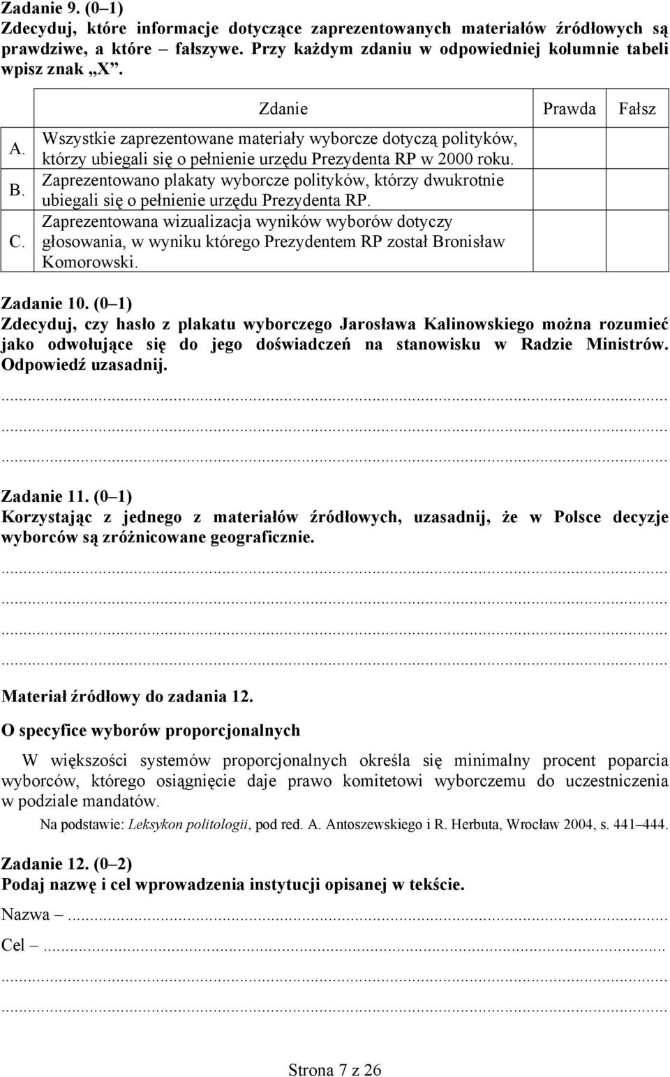 Zaprezentowano plakaty wyborcze polityków, którzy dwukrotnie ubiegali się o pełnienie urzędu Prezydenta RP.