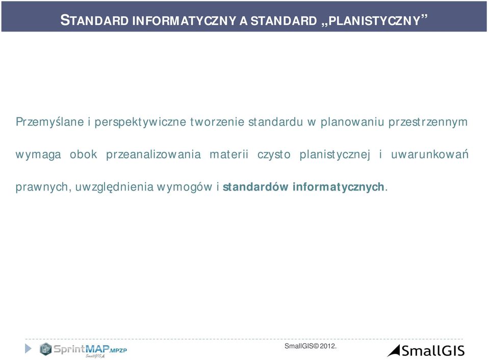 wymaga obok przeanalizowania materii czysto planistycznej i