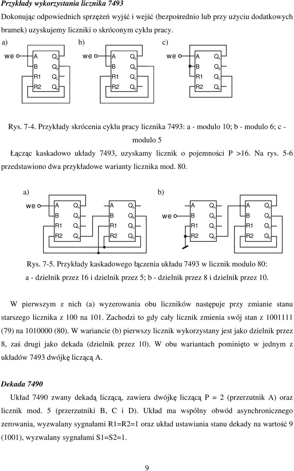 5-6 przedstawiono dwa przykładowe warianty licznika mod. 80. a) b) we Q Q we Q Q Rys. 7-5.