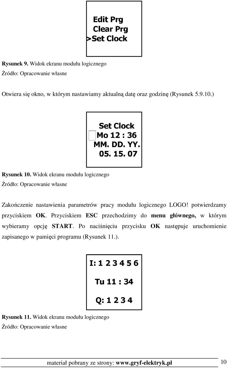 potwierdzamy przyciskiem OK. Przyciskiem ESC przechodzimy do menu głównego, w którym wybieramy opcję START.