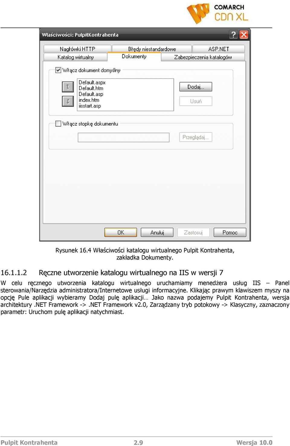 .1.1.2 Ręczne utworzenie katalogu wirtualnego na IIS w wersji 7 W celu ręcznego utworzenia katalogu wirtualnego uruchamiamy menedŝera usług IIS Panel