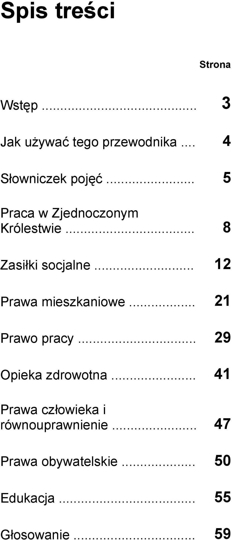 .. 8 Zasiłki socjalne... 12 Prawa mieszkaniowe... 21 Prawo pracy.