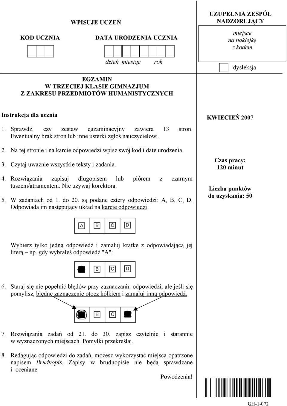 Na tej stronie i na karcie odpowiedzi wpisz swój kod i datę urodzenia. 3. Czytaj uważnie wszystkie teksty i zadania. 4. Rozwiązania zapisuj długopisem lub piórem z czarnym tuszem/atramentem.