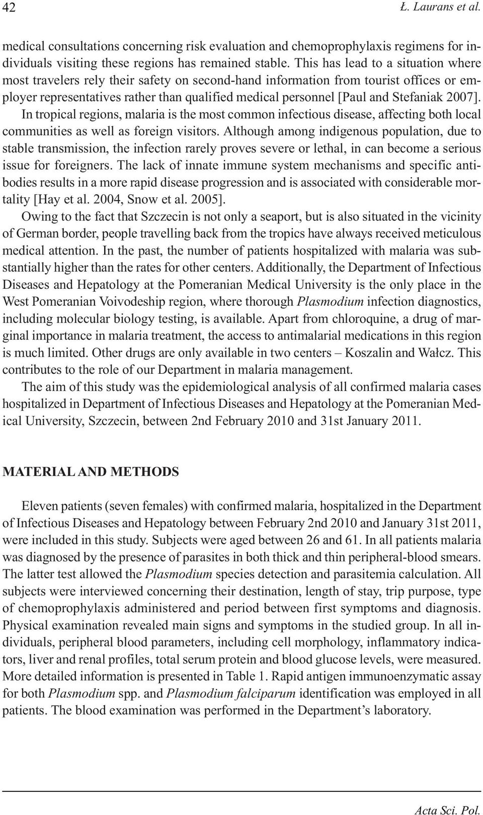 Stefaniak 2007]. In tropical regions, malaria is the most common infectious disease, affecting both local communities as well as foreign visitors.