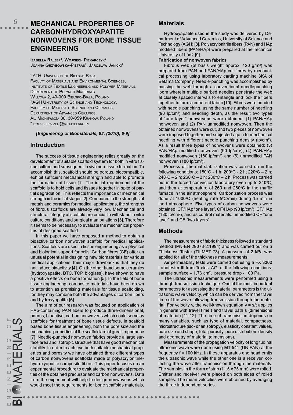 University of Science and Technology, Faculty of Materials Science and Ceramics, Department of Advanced Ceramics, Al. Mickiewicza 30, 30-059 Kraków, Poland * e-mail: irajzer@ath.bielsko.