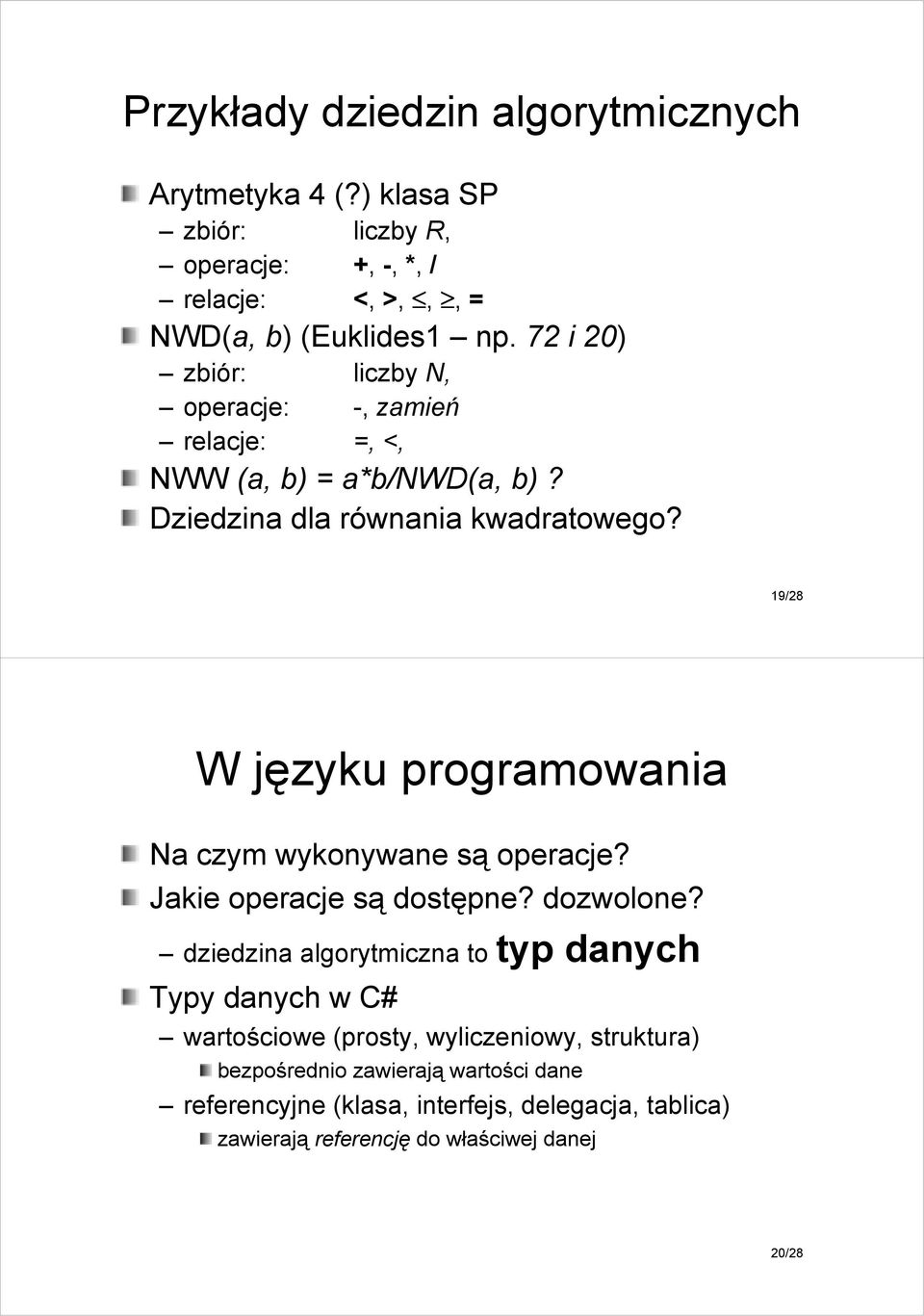 19/28 W języku programowania Na czym wykonywane są operacje? Jakie operacje są dostępne? dozwolone?