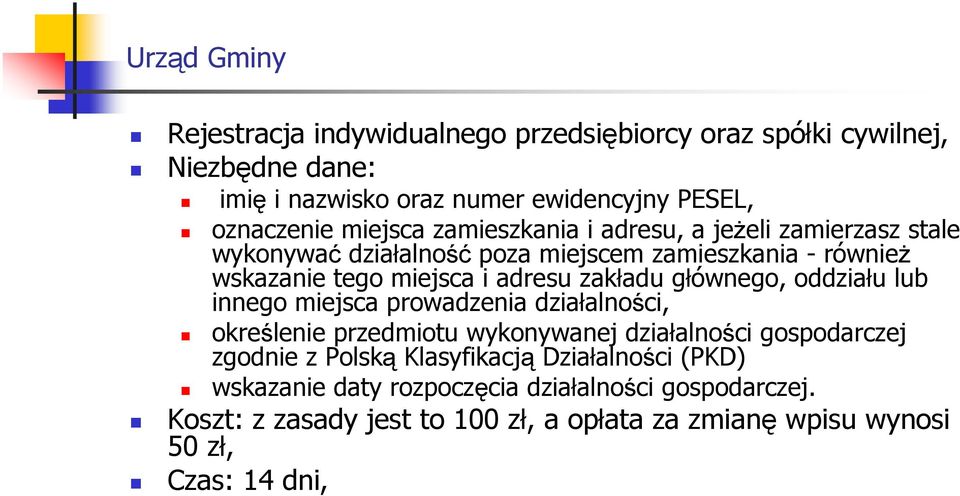 zakładu głównego, oddziału lub innego miejsca prowadzenia działalności, określenie przedmiotu wykonywanej działalności gospodarczej zgodnie z Polską