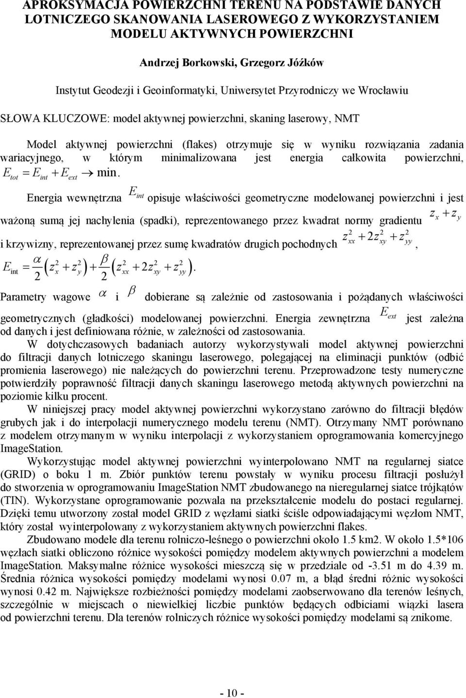 wariacyjnego, w którym minimalizowana jest energia całkowita powierzchni, E = E + E min.