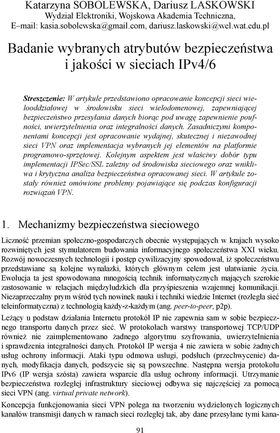 zapewniającej bezpieczeństwo przesyłania danych biorąc pod uwagę zapewnienie poufności, uwierzytelnienia oraz integralności danych.