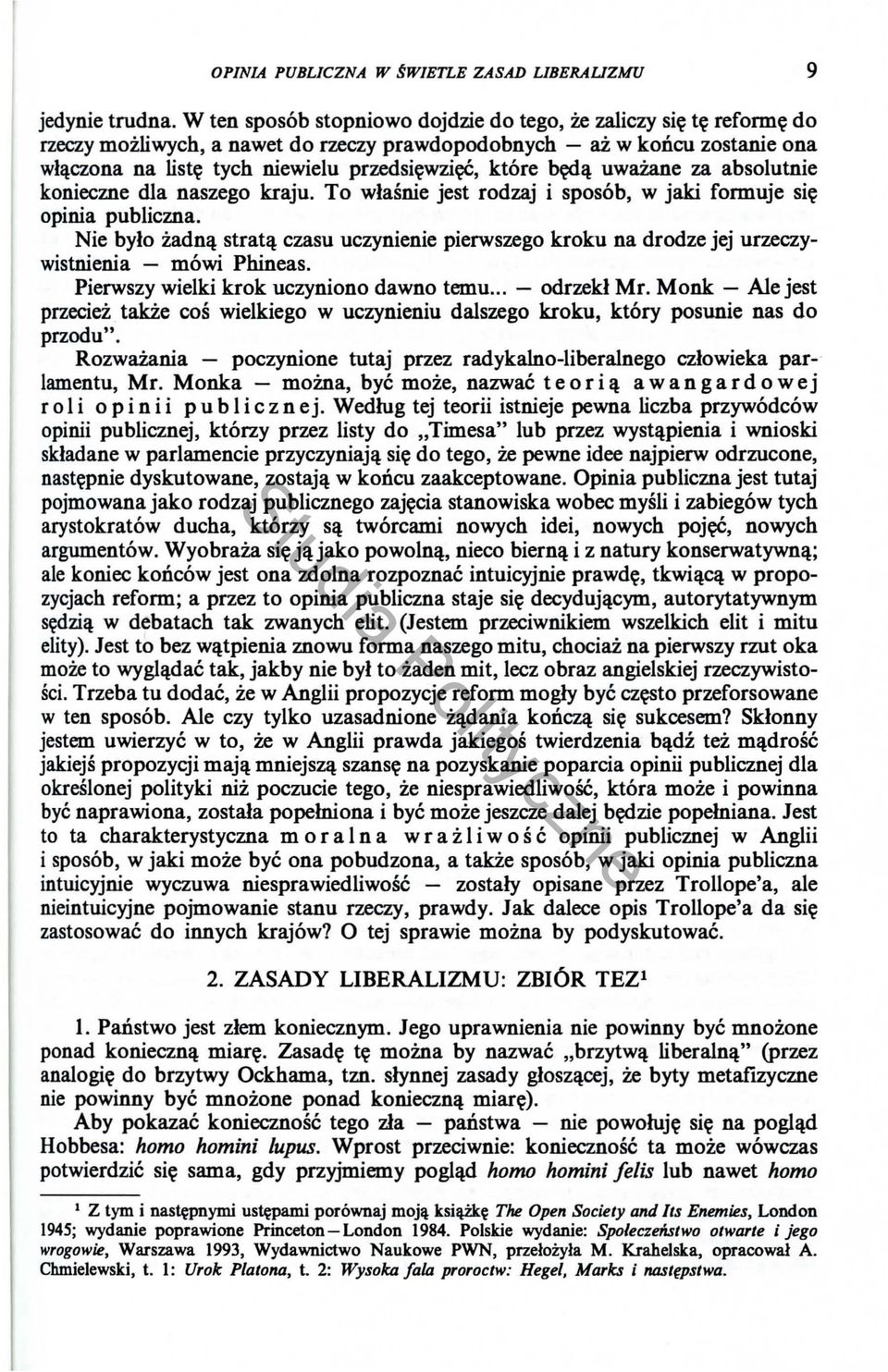 ktore b 1l uwaiane za absolutnie konieczne dla naszego kraju. To wlasnie jest rodzaj i sposob, w jaki formuje si~ opinia publiczna.