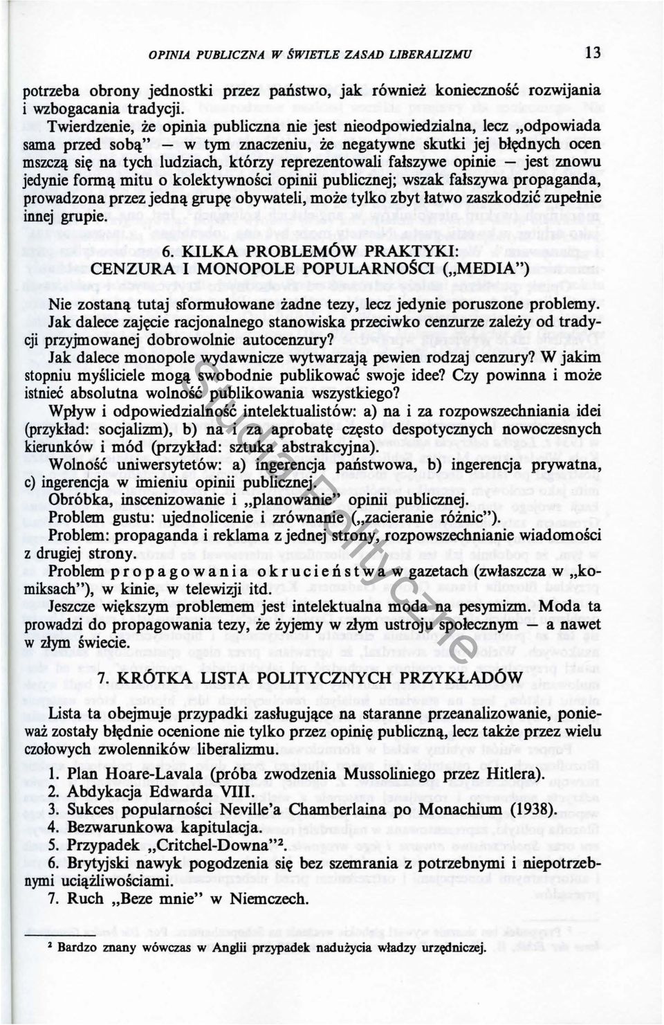 " - w tym znaczeniu, Ze negatywne skutki jej bi nych ocen mszczll si~ na tych ludziach, ktorzy reprezentowali falszywe opinie - jest znowu jedynie form,!