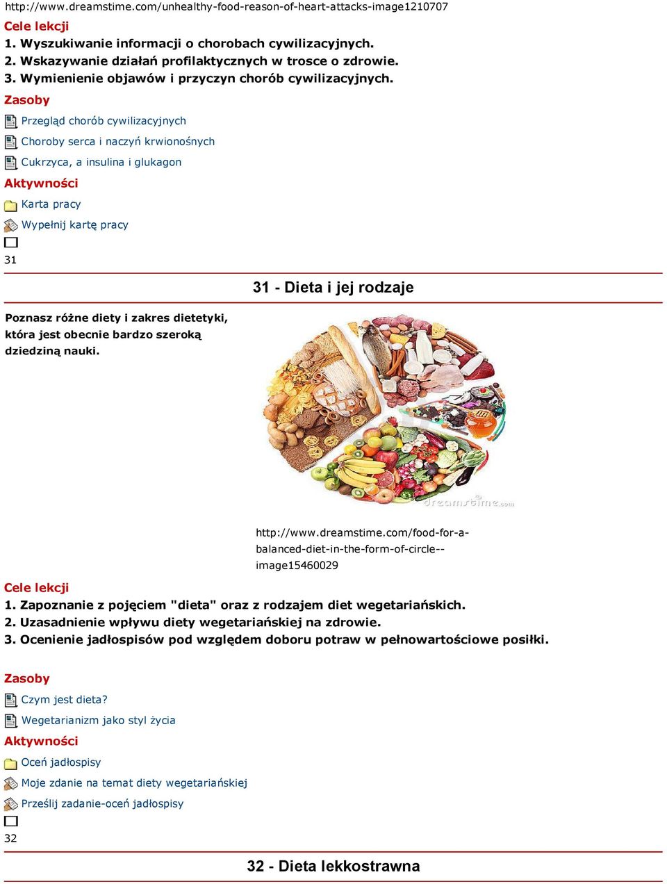 Przegląd chorób cywilizacyjnych Choroby serca i naczyń krwionośnych Cukrzyca, a insulina i glukagon Karta pracy Wypełnij kartę pracy 31 31 - Dieta i jej rodzaje Poznasz różne diety i zakres