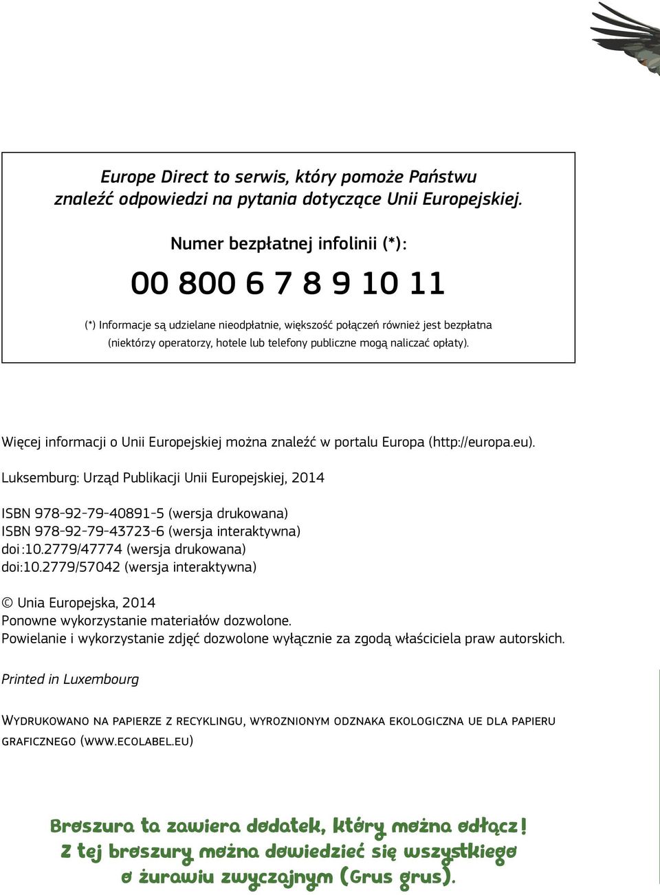 naliczać opłaty). Więcej informacji o Unii Europejskiej można znaleźć w portalu Europa (http://europa.eu).