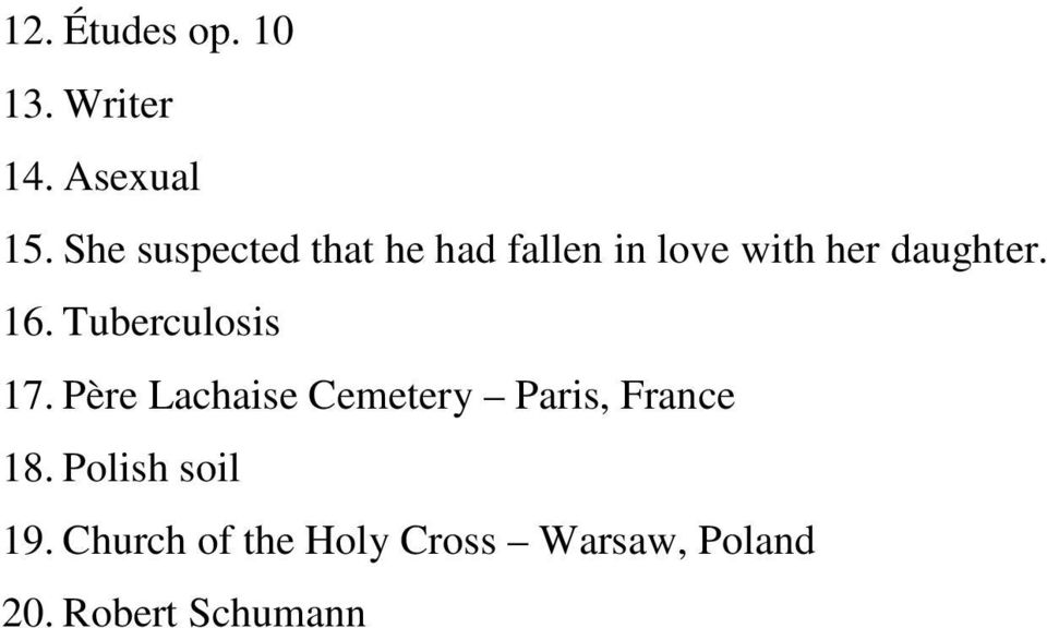 16. Tuberculosis 17. Père Lachaise Cemetery Paris, France 18.