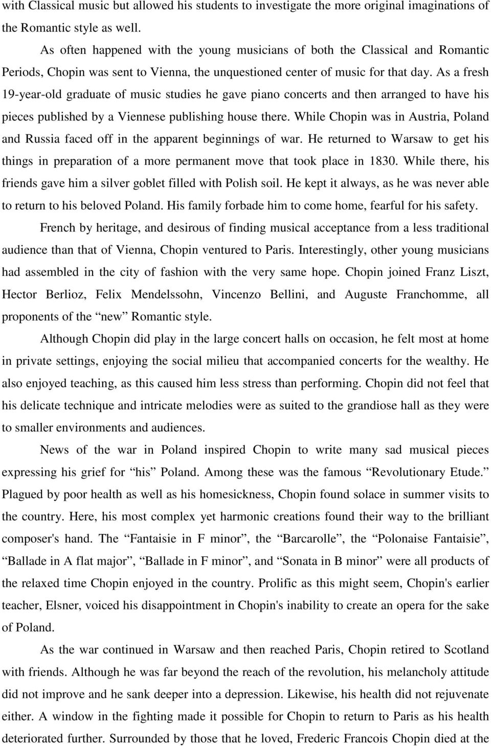 As a fresh 19-year-old graduate of music studies he gave piano concerts and then arranged to have his pieces published by a Viennese publishing house there.