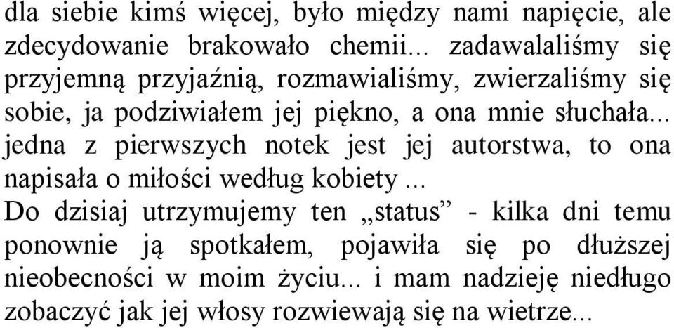 .. jedna z pierwszych notek jest jej autorstwa, to ona napisała o miłości według kobiety.