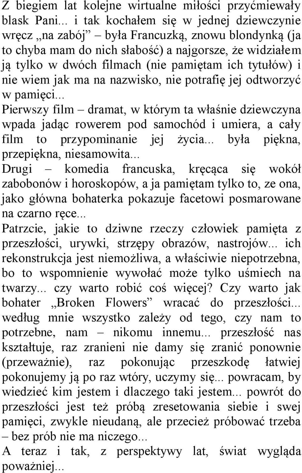 tytułów) i nie wiem jak ma na nazwisko, nie potrafię jej odtworzyć w pamięci.