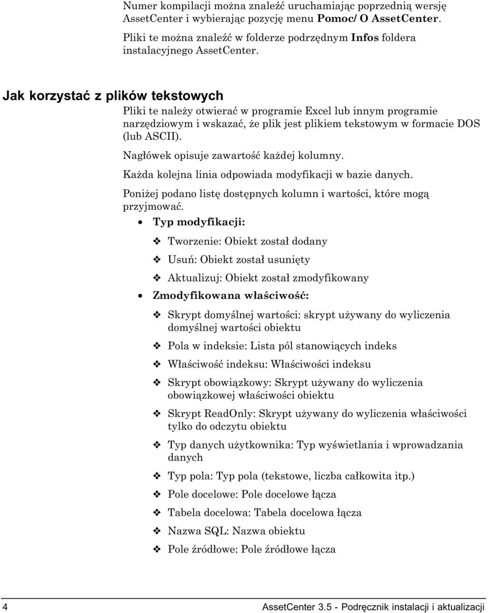 Jak korzystać z plików tekstowych Pliki te należy otwierać w programie Excel lub innym programie narzędziowym i wskazać, że plik jest plikiem tekstowym w formacie DOS (lub ASCII).