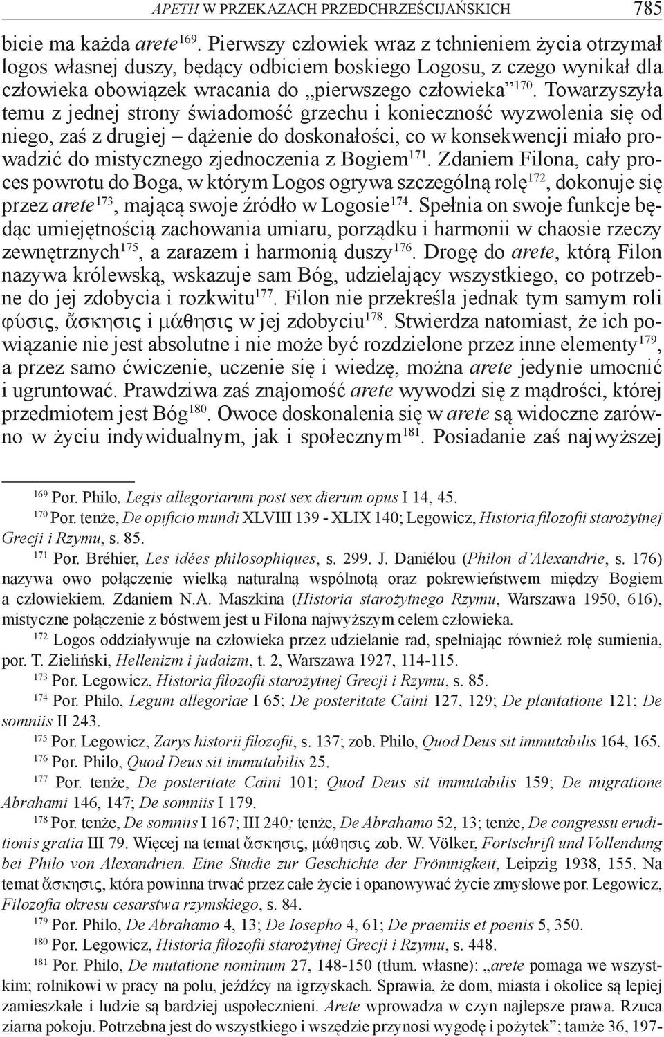 Towarzyszyła temu z jednej strony świadomość grzechu i konieczność wyzwolenia się od niego, zaś z drugiej dążenie do doskonałości, co w konsekwencji miało prowadzić do mistycznego zjednoczenia z