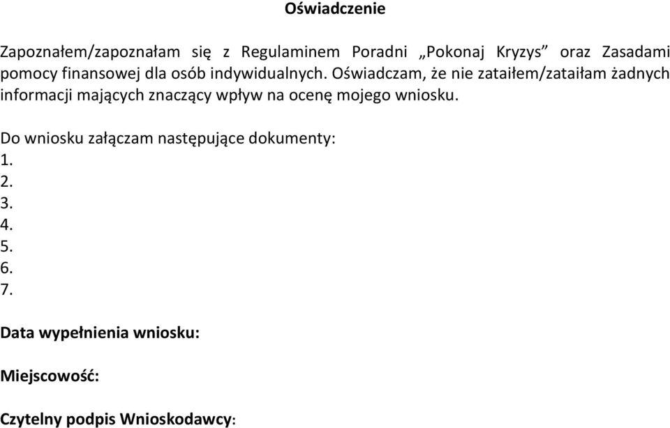 Oświadczam, że nie zataiłem/zataiłam żadnych informacji mających znaczący wpływ na ocenę