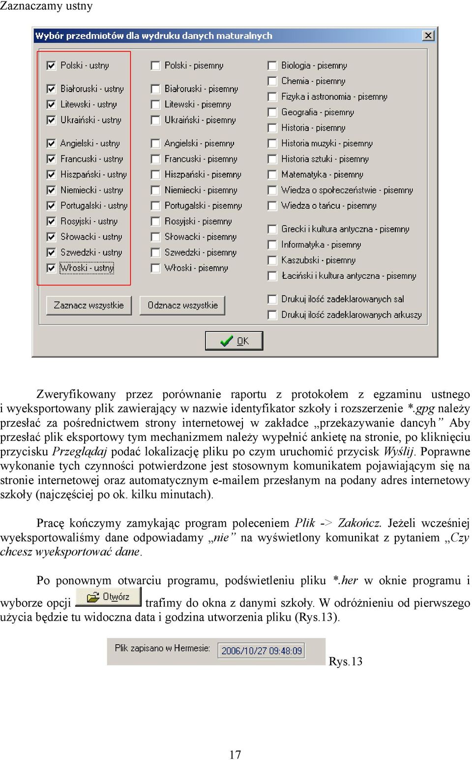 Przeglądaj podać lokalizację pliku po czym uruchomić przycisk Wyślij.