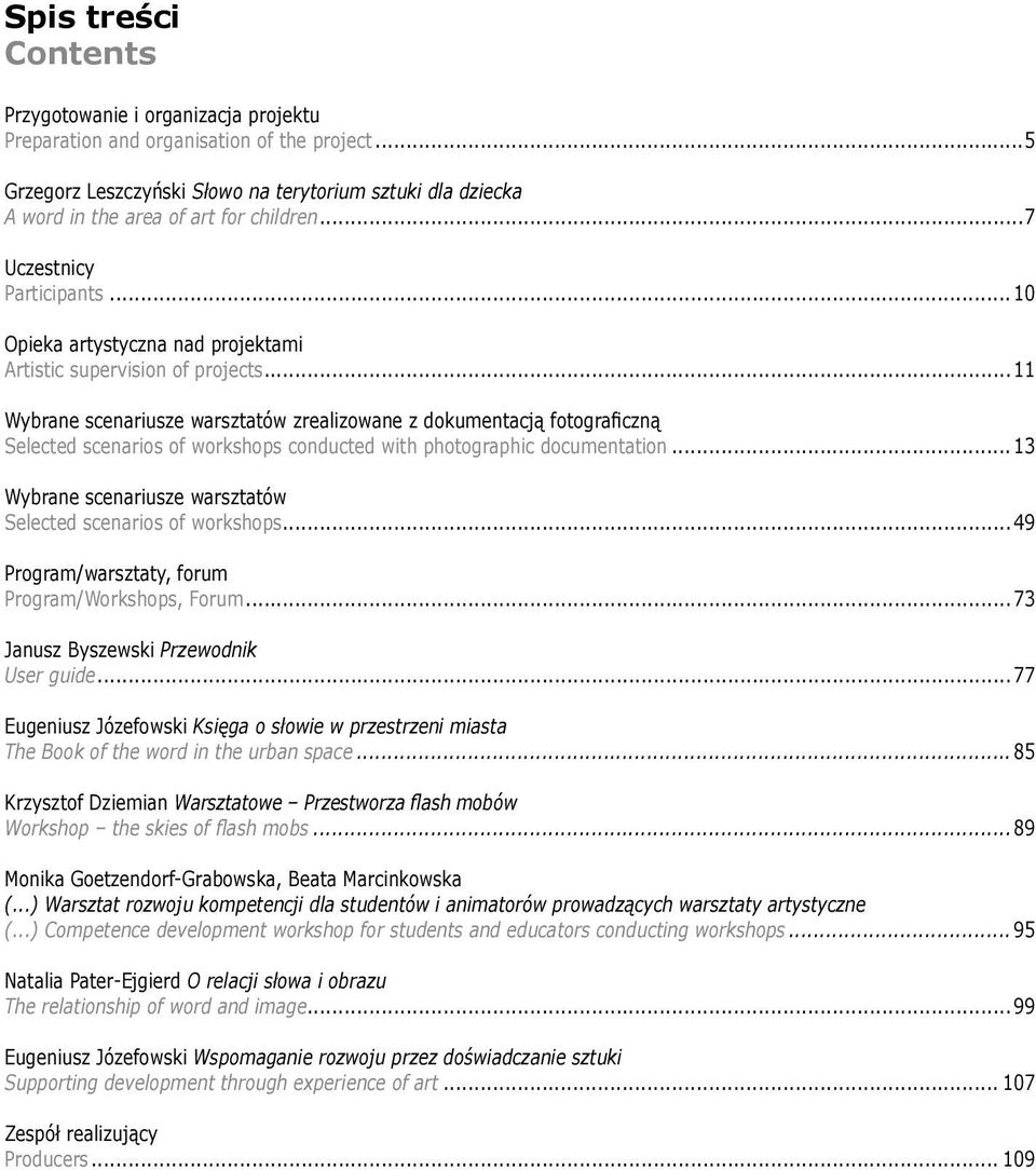 .. 10 Opieka artystyczna nad projektami Artistic supervision of projects.