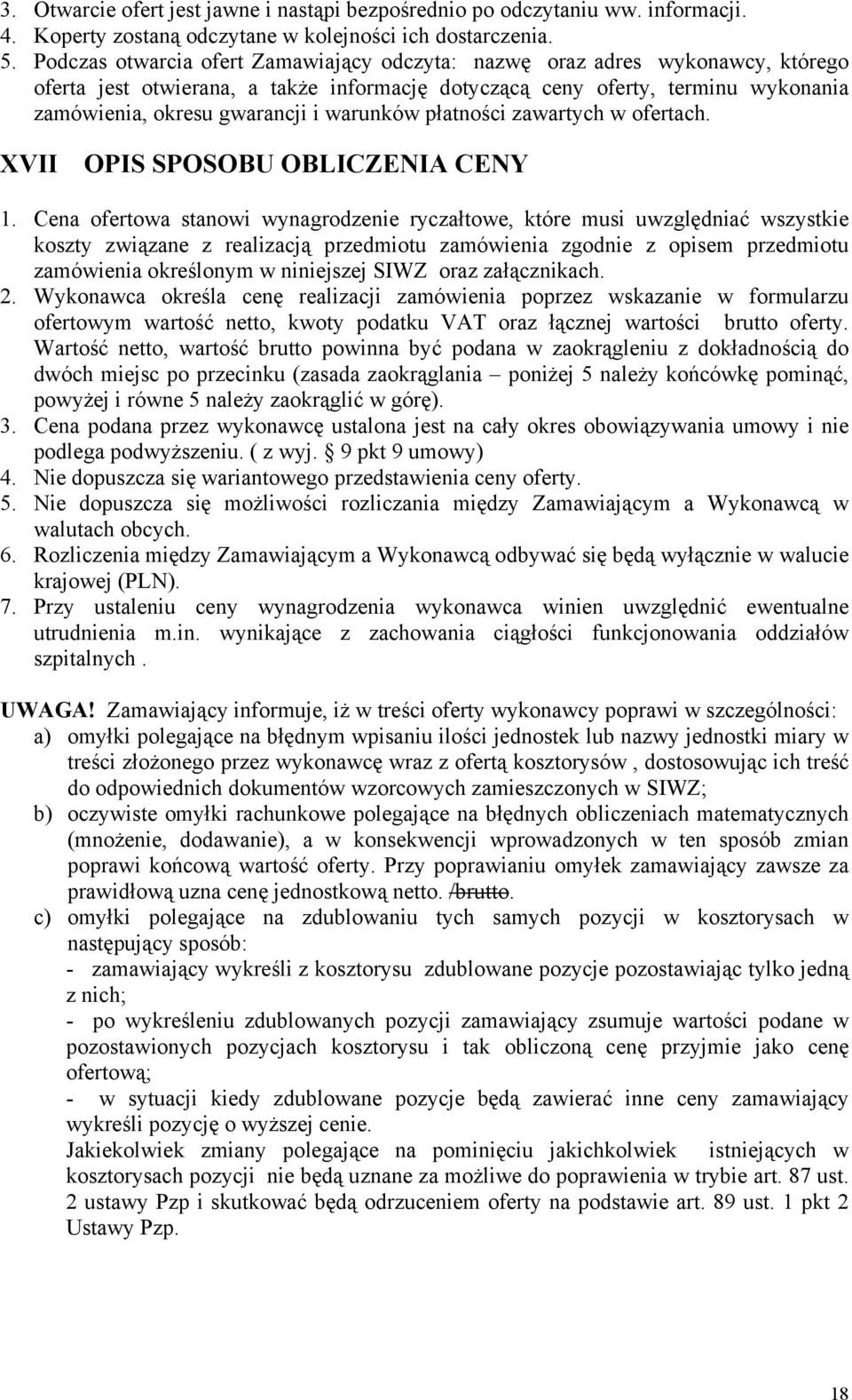 warunków płatności zawartych w ofertach. XVII OPIS SPOSOBU OBLICZENIA CENY 1.