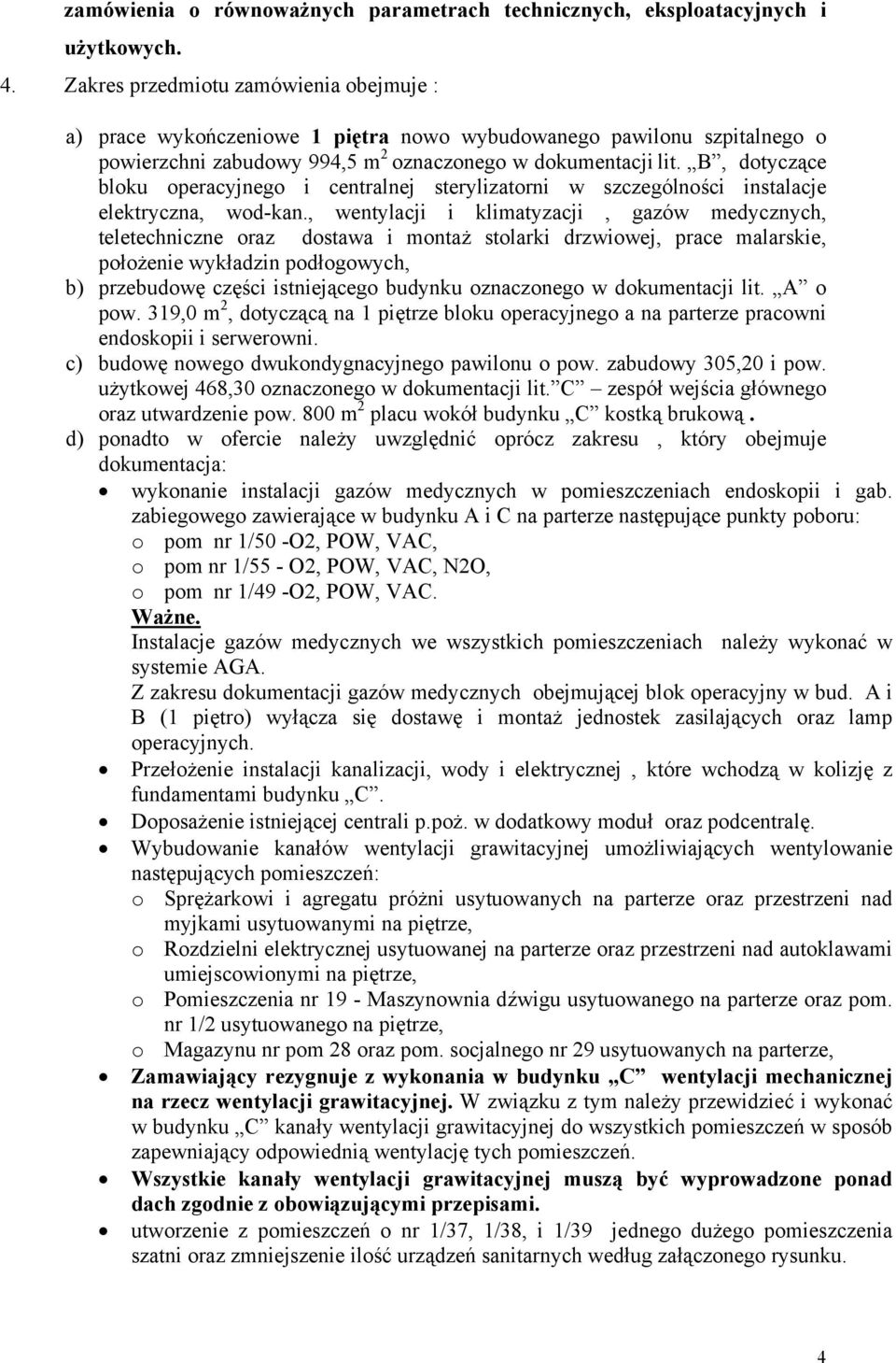 B, dotyczące bloku operacyjnego i centralnej sterylizatorni w szczególności instalacje elektryczna, wod-kan.