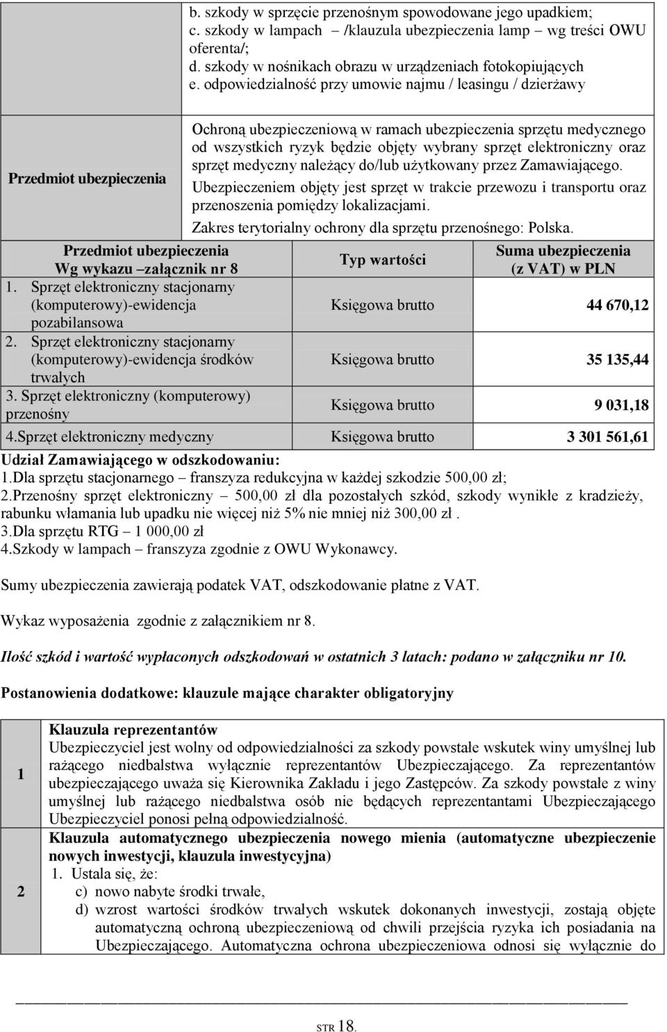 Sprzęt elektroniczny stacjonarny (komputerowy)-ewidencja pozabilansowa 2. Sprzęt elektroniczny stacjonarny (komputerowy)-ewidencja środków trwałych 3.