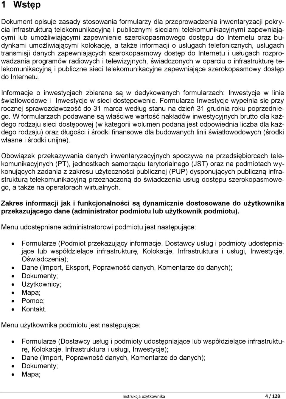 szerokopasmowy dostęp do Internetu i usługach rozprowadzania programów radiowych i telewizyjnych, świadczonych w oparciu o infrastrukturę telekomunikacyjną i publiczne sieci telekomunikacyjne