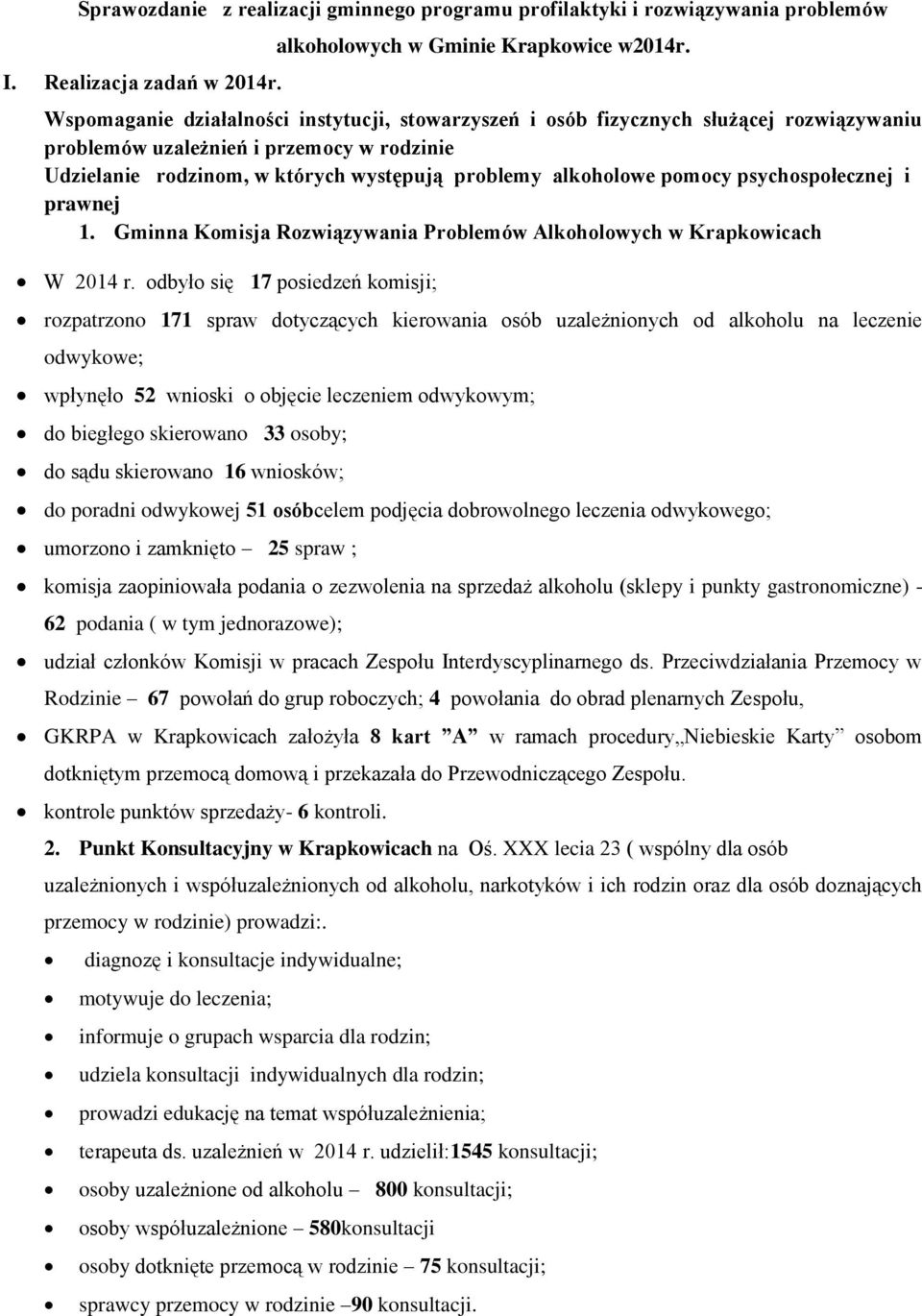 pomocy psychospołecznej i prawnej 1. Gminna Komisja Rozwiązywania Problemów Alkoholowych w Krapkowicach W 2014 r.