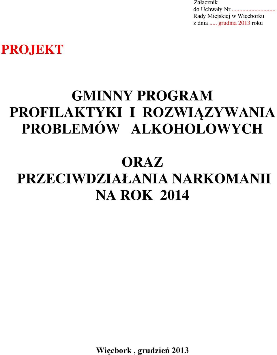 .. grudnia 2013 roku PROJEKT GMINNY PROGRAM PROFILAKTYKI