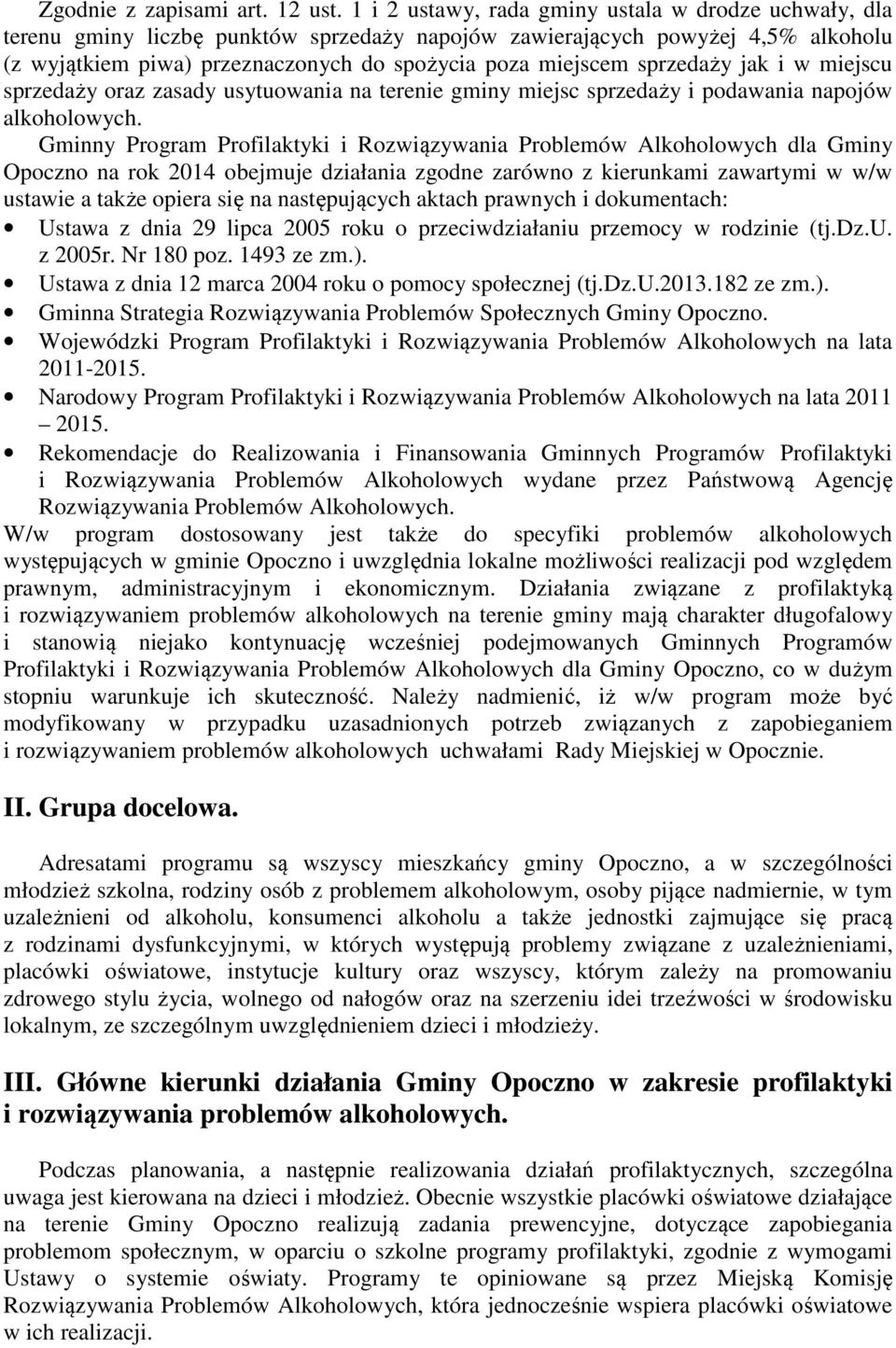 sprzedaży jak i w miejscu sprzedaży oraz zasady usytuowania na terenie gminy miejsc sprzedaży i podawania napojów alkoholowych.