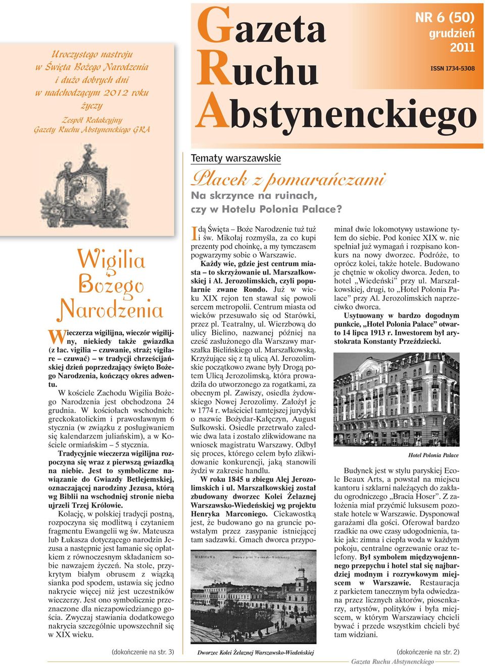 W kościele Zachodu Wigilia Bożego Narodzenia jest obchodzona 24 grudnia.